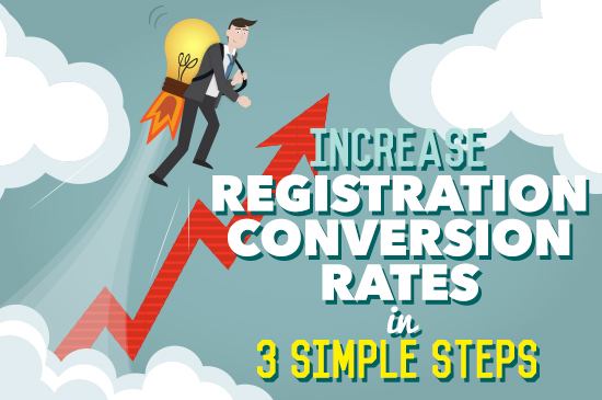 Increase Registration Conversion Rates in 3 Simple Steps