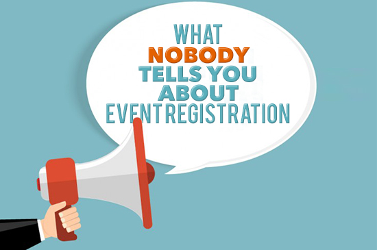 What Nobody Tells You About Event Registration