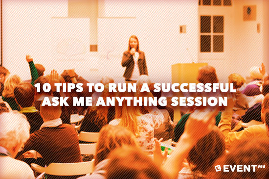 10 Tips to Run a Successful Ask Me Anything® Session