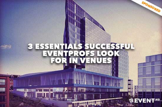 3 Essentials Successful Eventprofs Look for in Venues