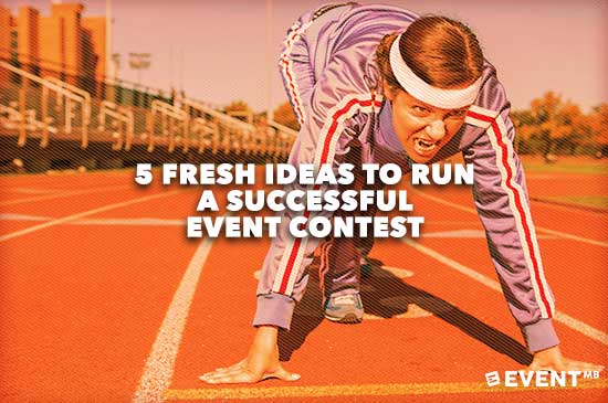 5 Fresh Ideas to Run a Successful Event Contest