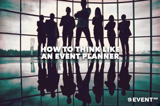 How To Think Like An Event Planner