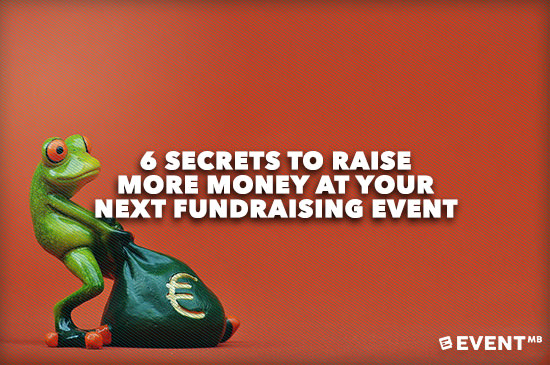 6 Secrets to Raise More Money at Your Next Fundraising Event