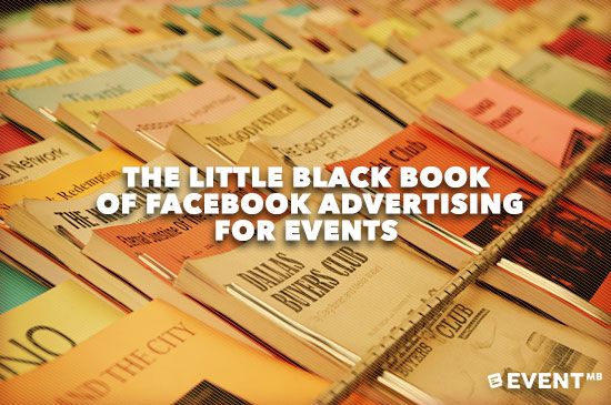 The Little Black Book Of Facebook Advertising For Events