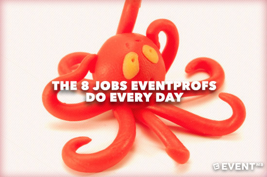 The 8 Jobs EventProfs Do Every Day