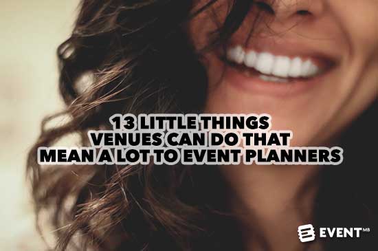 13 Little Things Venues Can Do That Mean a Lot to Event Planners