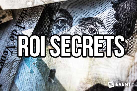 Everything You Wanted to Know About Event ROI But Never Dared Ask