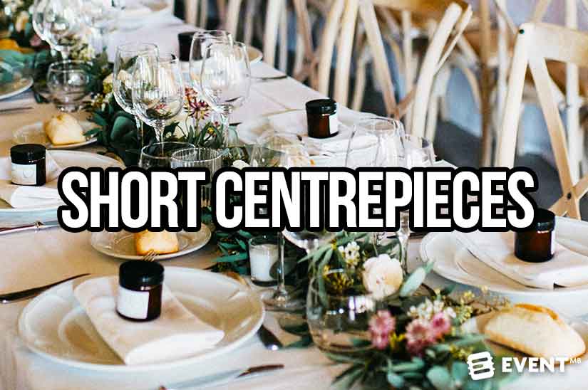 16 Short Centerpieces For Event Tables 16 Short Centerpieces For Event Tables, What Is A Table Centerpiece