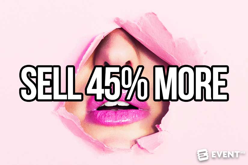 This Little Trick Can Help You Sell 45% More Event Tickets